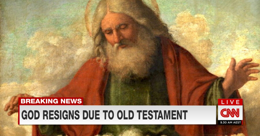 God resigns after discovery of Old Testament