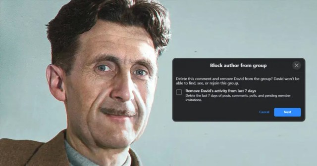 Time Traveler Confirms George Orwell Was Talking About Facebook Meme Group Moderators