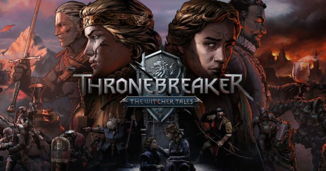 Thronebreaker: The Witcher Tales Is Perfect If You Love Card Games, RPG Decision-Making or The Abject Horrors Of War