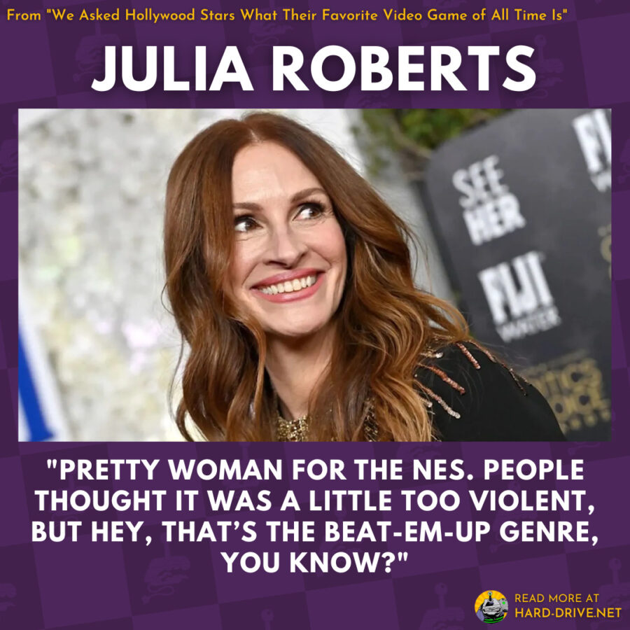 Julia Roberts: Pretty Woman for the NES. People thought it was a little too violent, but hey, that’s the beat-em-up genre, you know?