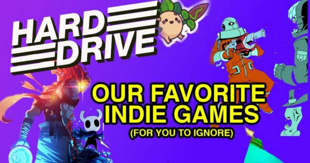We Asked Every Hard Drive Writer What Their Favorite Indie Game Is So You Can Ignore Them All At Once
