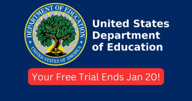 Your Department of Education Free Trial Period Ends January 2025